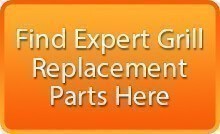 Find Expert Grill Replacement Parts Here